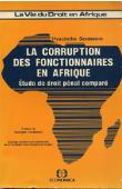  SARASSORO Hyacinthe - La corruption des fonctionnaires en Afrique. Etude de droit pénal comparé