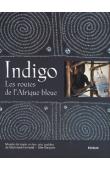  Musée du tapis et des arts textiles, Collectif - Indigo. Les routes de l'Afrique bleue