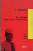  AMEILLON B. - La Guinée, bilan d'une indépendance