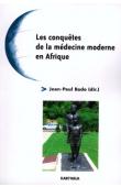  BADO Jean-Paul (sous la direction de) - Les conquêtes de la médecine moderne en Afrique