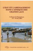 L'Eau et l'aménagement dans l'Afrique des Grands Lacs. Colloque de Bujumbura - 14-18 mai 1991