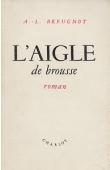  BREUGNOT A.L. - L'aigle de brousse. Roman