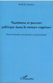  SAMASSA Kalil K. - Traditions et pouvoir politique dans le roman nigérian. Essai de lecture sociocritique et postcoloniale