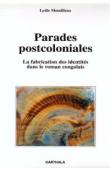  MOUDILENO Lydie - Parades postcoloniales. La fabrication des identités dans le roman congolais