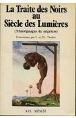  VISSIERE Isabelle et Jean-Louis (Textes présentés par) - La traite des noirs au siècle des lumières (Témoignages de négriers)