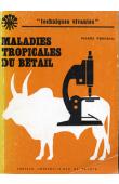  PERREAU Pierre - Maladies tropicales du bétail. Prophylaxie médicale et sanitaire des grandes épizooties en élevage tropical