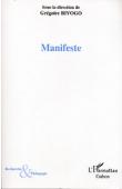  BIYOGO Grégoire (sous la direction de) - Manifeste. Pour lire autrement l'œuvre de Cheikh Anta Diop (1923-1986) aujourd'hui. Actes du Colloque International Cheikh Anta Diop organisé par l'ICAD les 11 et 12 mars 2006 à l'occasion de la commémoration des 