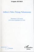  BIYOGO Grégoire - Adieu à Tsira Ndong Ndoutoume. Hommage à l'inventeur de la raison graphique du Mvett