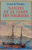  WISMES Armel de - Nantes et le temps des négriers