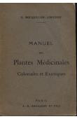  BOCQUILLON-LIMOUSIN Henri - Manuel des plantes médicinales, coloniales et exotiques