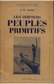  PAGE J. W. - Les derniers peuples primitifs