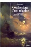 CANOT Théodore - Confessions d'un négrier. Les aventures du capitaine poudre-à-canon, trafiquant en or et en esclaves. 1820-1840