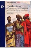  CANOT Théodore - Confessions d'un négrier. Les aventures du capitaine poudre-à-canon, trafiquant en or et en esclaves. 1820-1840