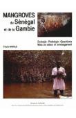  MARIUS Claude - Mangroves du Sénégal et de la Gambie. Ecologie - Pédologie - Géochime - Mise en valeur et aménagement