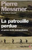 MESSMER Pierre - La patrouille perdue et autres récits extraordinaires