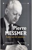  MESSMER Pierre - Après tant de batailles..Mémoires