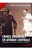  NGBANDA NZAMBO Honoré - Crimes organisés en Afrique Centrale. Révélations sur les réseaux rwandais et occidentaux