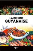  ALIBERT Pierre - Le Grand Livre de la cuisine guyanaise (réédition 2010)