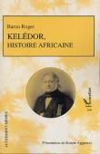  ROGER (Mr. Le Baron), AGGARWAL Kusum (présenté par) - Kelédor, histoire africaine