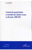  BECK Lise - Contexte de paupérisation et mortalité des enfants ruraux au Rwanda. 1980-1994