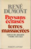  DUMONT René - Paysans écrasés, terres massacrées. Equateur, Inde, Bengladesh, Thailande, Haute-Volta