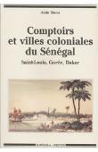  SINOU Alain - Comptoirs et villes coloniales du Sénégal. Saint-Louis - Gorée - Dakar
