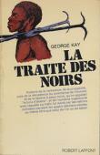  KAY George - La traite des noirs