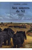 BURTON Richard, SPEKE John - Aux sources du Nil. La découverte des Grands Lacs Africains. 1857-1863