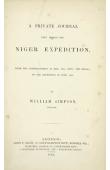  SIMPSON William - A Private Journal kept during the Niger Expedition from the Commencement in May 1841, until the Recall of the Expedition in June 1842