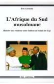  GERMAIN Eric - L'Afrique du Sud musulmane - Histoire des relations entre Indiens et Malais du Cap
