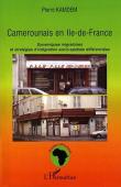  KAMDEM Pierre - Camerounais en Ile-de-France. Dynamiques migratoires et stratégies d'intégration socio-spatiale différentiées