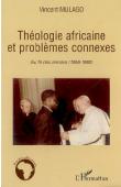  MULAGO Vincent - Théologie africaine et problèmes connexes. Au fil des années (1956-1992)