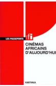  Collectif - Cinémas africains d'aujourd'hui