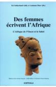  SUTHERLAND-ADDY Esi, DIAW Aminata (sous la direction de) - Des femmes écrivent l'Afrique - L'Afrique de l'Ouest et le Sahel