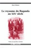  MEDARD Henri - Le Royaume du Buganda au XIXe siècle