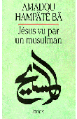  BA Amadou Hampate - Jésus vu par un musulman