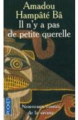  BA Amadou Hampate - Il n'y a pas de petite querelle: nouveaux contes de la savane