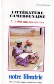  Notre Librairie - 100 - Littérature Camerounaise. 2. Le livre dans tous ses états