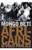  MONGO BETI - Africains si vous parliez