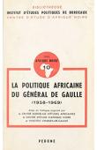  Collectif - La politique africaine du général de Gaulle (1958-1969). Actes du Colloque organisé par le Centre Bordelais d'Etudes Africaines, le CEAN et l'Institut Charles de Gaulle. Bordeaux, 19-20 octobre 1979