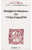 CHEZA Maurice, VAN'T SPIJKER Gérard (sous la direction de), Association francophone œcuménique de missiologie - Théologiens et théologiennes dans l'Afrique d'aujourd'hui. 2eme édition 