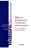  Histoire & Missions Chrétiennes - 01 / Bilan et perspectives en histoire missionnaire (France, Belgique, Pays-Bas, Italie)