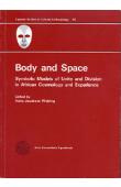  JACOBSON-WIDDING Anita (éditeur) - Body and Space. Symbolic Models of Unity and Division in African Cosmology and Experience