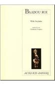  SOYINKA Wole - Baabou roi, pièce à la manière de -en gros- Alfred Jarry