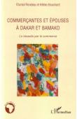  BOUCHARD Hélène, RONDEAU Chantal - Commerçantes et épouses à Dakar et Bamako. La réussite par le commerce