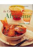  GRANT Rosamund - La Cuisine Africaine. Un fascinant voyage culinaire: 70 recettes faciles à découvrir