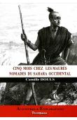  DOULS Camille - Cinq mois chez les Maures nomades du Sahara Occidental (réédition 2012