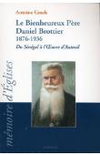  GRACH Antoine - Le Bienheureux Père Daniel Brottier - 1876-1936. Du Sénégal à l'Œuvre d'Auteuil