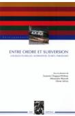  CHAPPAZ-WIRTHNER Suzanne, MONSUTTI Alessandro et SCHINTZ Olivier (sous la direction de) - Entre ordre et subversion - Logiques plurielles, alternatives, écarts, paradoxes