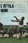  BECKER Peter - L'Attila noir. Ascension et conquêtes de Mzilikazi, fondateur de l'Empire des Matabélés